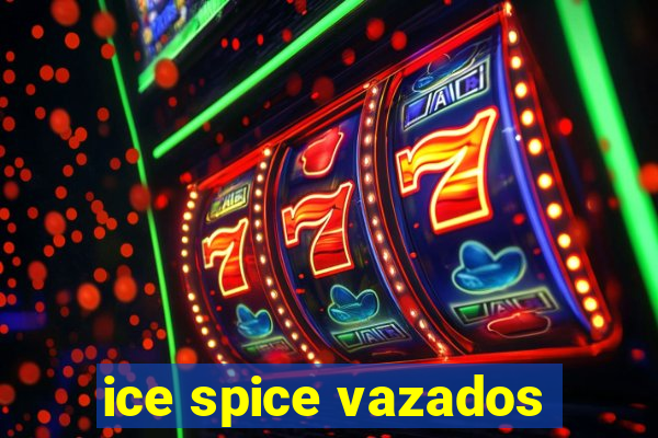 ice spice vazados